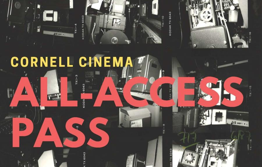 Yellow and red text "Cornell Cinema All Access Pass" set against a grid of black-and-white images of a film projector