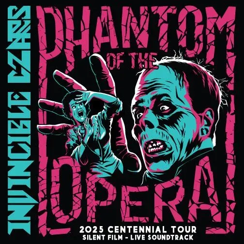 Promotional poster for Invincible Czars' Phantom of the Opera 2025 Centennial Tour, featuring text about a silent film with a live soundtrack