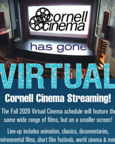 Poster states &quot;Cornell Cinema goes virtual&quot;